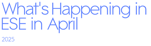 What's Happening in ESE in April